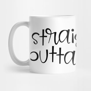 straight outta coffee Mug